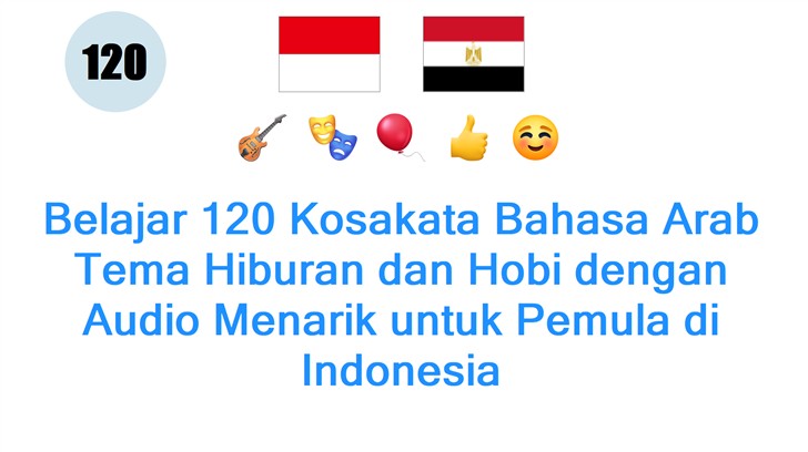 Belajar 120 Kosakata Bahasa Arab Tema Hiburan dan Hobi dengan Audio Menarik untuk Pemula di Indonesia